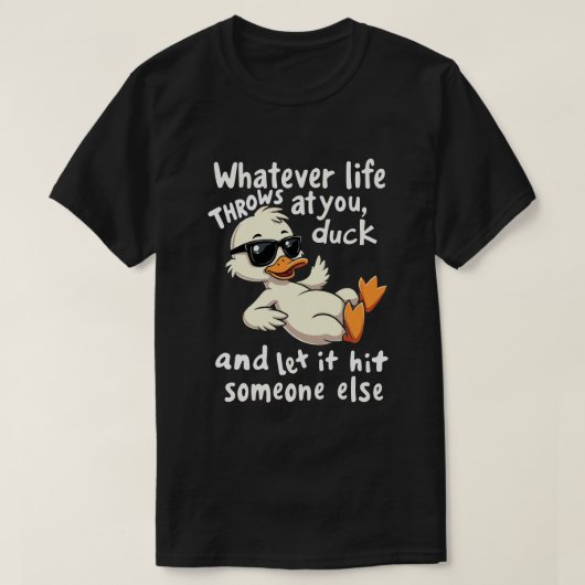 面白いダックイットシャツ - 人生のあらゆる挑戦 Tシャツ (デザイン正面)