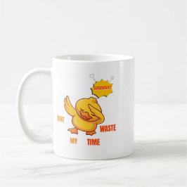 面白いダビングアヒルマグカップ | "Don't Waste My Time" Sar コーヒーマグカップ