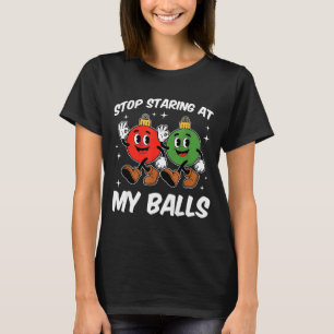 面白いダーティー・クリスマスの大人ユーモア 私を見つめるのをやめて Tシャツ