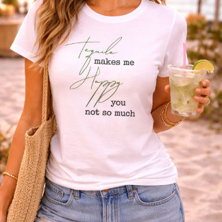 面白いテキーラは私を幸せにするが、あなたはあまりそうではない Tシャツ