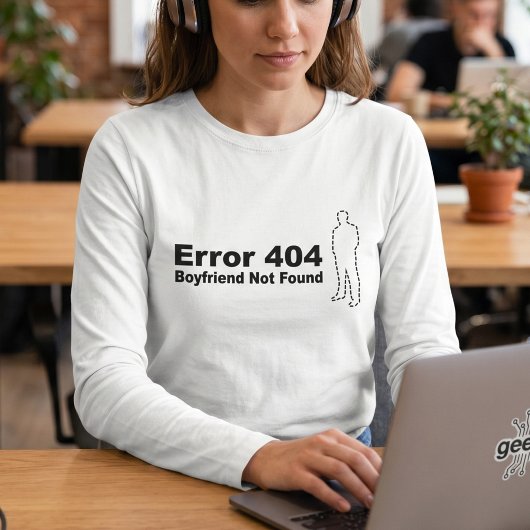 面白いテクノロジーユーモア - Boyfriend Not Found Error 404 Tシャツ
