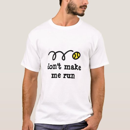 面白いテニスTシャツのプリント: 走らせないで Tシャツ (正面)