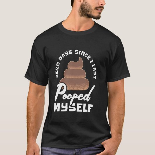 面白いトイレのジョーク - 最後にうんこをした日からの日数:0日 Tシャツ (正面)