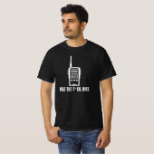 面白いトランシーバー ラジオオペレーター 引用 Tシャツ (正面フル)
