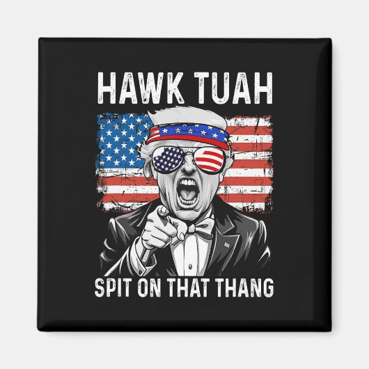 面白いトランプ・ホーク・トゥア - Spit On That Thang メメ マグネット (正面)