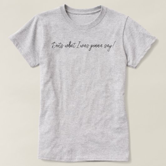 面白いドット私が言おうとしたこと麻雀スクリプト Tシャツ (デザイン正面)