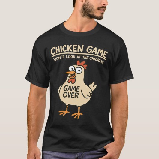 面白いニワトリのチキンゲーム、ニワトリを見ないで Tシャツ (正面)