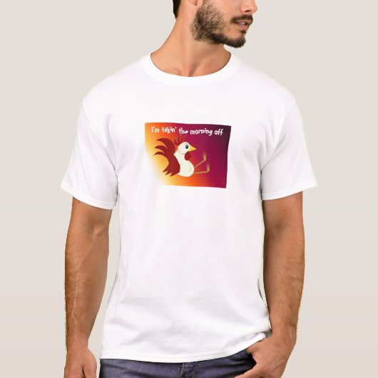 面白いニワトリのフレーズ Tシャツ (正面)
