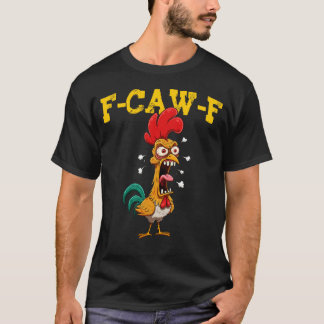 面白いニワトリのユーモア F-Caw-F 不適切な引用 ロ Tシャツ