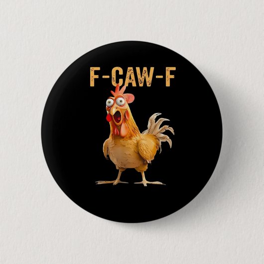 面白いニワトリのユーモア F-Caw-F  缶バッジ (正面)