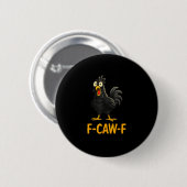 面白いニワトリのTシャツ F-Caw-F Chicken 缶バッジ (正面&裏面)