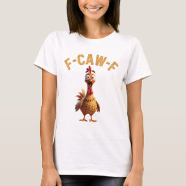 面白いニワトリのTシャツ f caw f chicken funny  Tシャツ