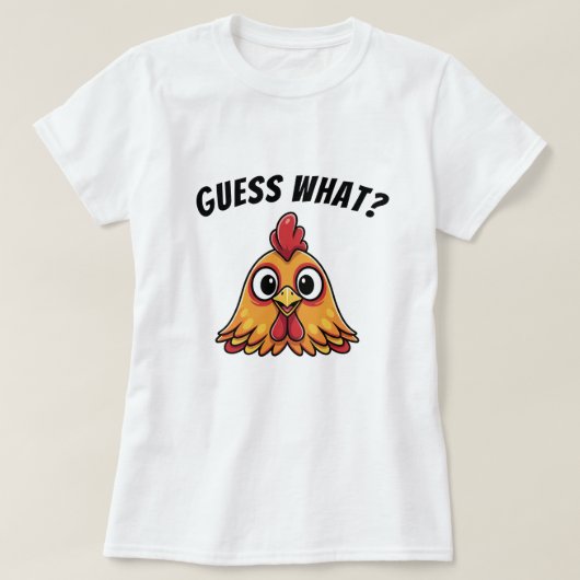 面白いニワトリのTシャツ Guess What, Chicken Butt Tシャツ (デザイン正面)