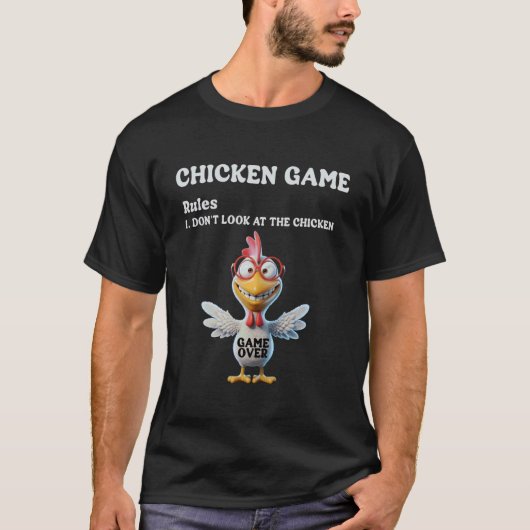 面白いニワトリゲーム、ニワトリを見ないで Tシャツ (正面)