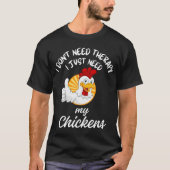 面白いニワトリ愛好家のセラピー名言 Tシャツ (正面)