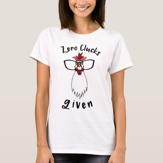 面白いニワトリ農場の農家にゃ無関心 Zero Clucks Given Tシャツ (正面)