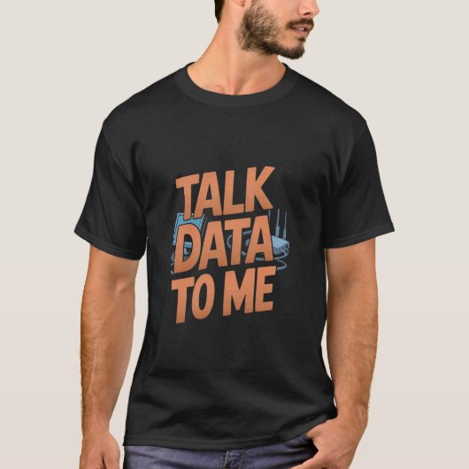 面白いネットワークエンジニアのためのデータと話そう インターネット Tシャツ (正面)