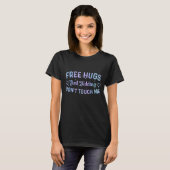 面白いハグの名言ミーム ハグだなんて冗談だよ触るな Tシャツ (正面フル)