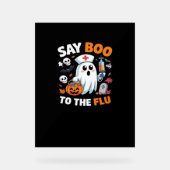 面白いハロウィーンナース幽霊Tシャツ – "Say Boo to アクリルサイン (正面)