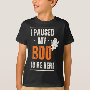 面白いハロウィーン私はここに来るために私のブーを一時停止 Tシャツ