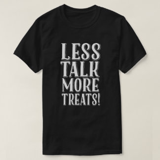 面白いハロウィーンLessトークより多くのお菓子の衣装 Tシャツ