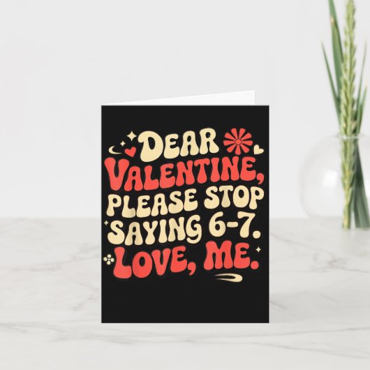 面白いバレンタインTシャツ 6-7なんて言うのはやめて。 カード (正面)