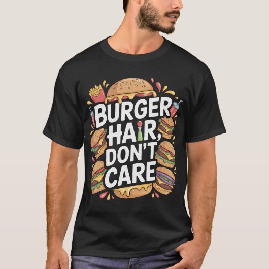 面白いバーガーの髪は気にしないTシャツデザイン Tシャツ (正面)