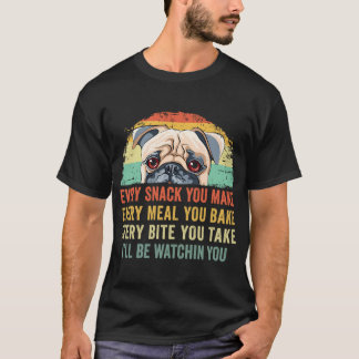 面白いパグのレトロデザイン Every Snack You Make Every Meal You Tシャツ