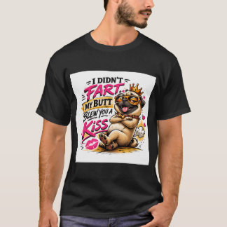 面白いパグ「おならじゃなくてキスだよ」 Tシャツ