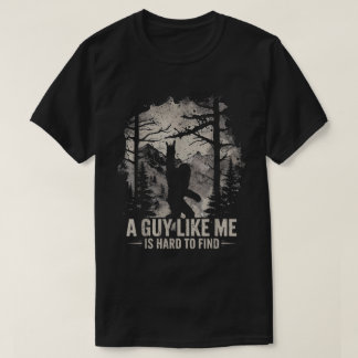 面白いビッグフット 私のような男は見つけるのが難しい Tシャツ