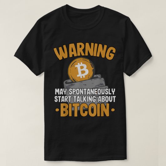 面白いビットコインの警告の会話デザイン Tシャツ (デザイン正面)