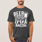 面白いビールグラフィックTシャツ - Can't Drink Bacon Tシャツ (正面)