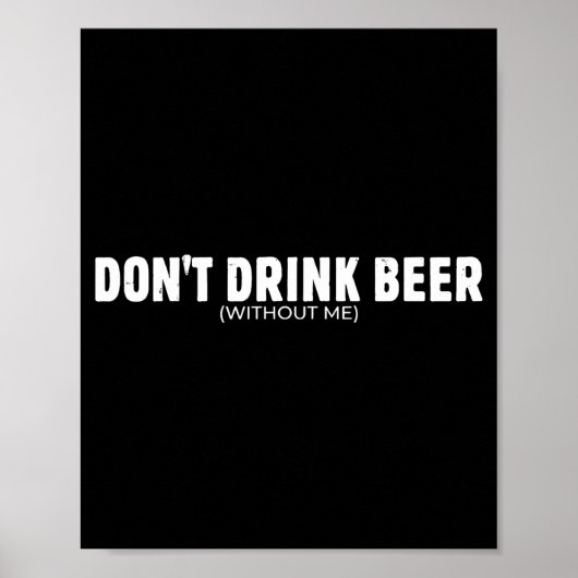 面白いビール愛好家のための男性向け「ビールは僕なしでは飲むな」 ポスター (正面)