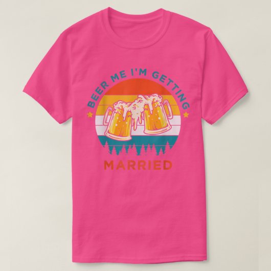面白いビール飲み、ビールだよ 私 結婚するぞ、B Tシャツ (デザイン正面)