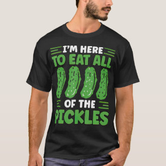 面白いピクルス 私はすべてのピクルスを食べに来た Tシャツ
