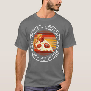 面白いピザ ダイエットピザ 400カロリー/スライス 価値あり Tシャツ