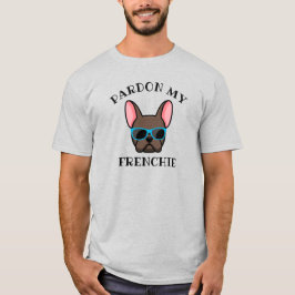 面白いフレンチブルドッグのブラウンTシャツ "Pardon my Frenchie" Tシャツ