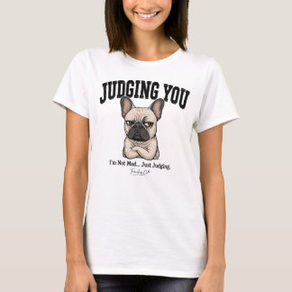 面白いフレンチブルドッグのTシャツ Judging You Tシャツ