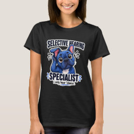 面白いブルーフレンチブルドッグの選択的聴覚 Tシャツ