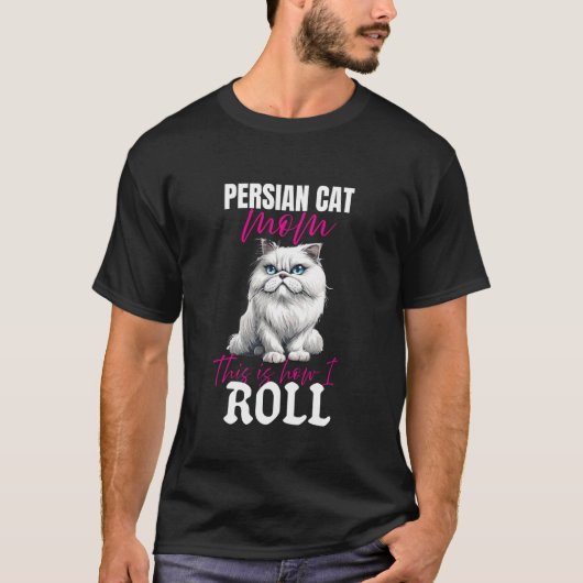 面白いペルシャ猫のママ恋人たちこれが私のやり方 Tシャツ (正面)