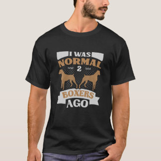 面白いボクサードッグ 私は2ボクサー前は普通でした 保護 Tシャツ