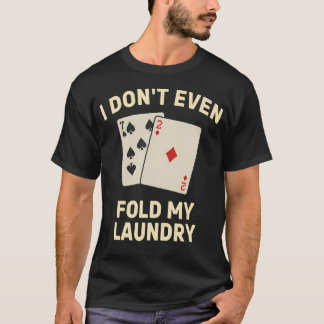 面白いポーカー 私は服も畳まない Tシャツ