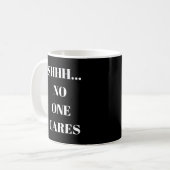 面白いマグカップ Shhh... 誰も気にしない コーヒーマグカップ (正面左)