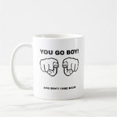 面白いマグカップ "You Go Boy" コーヒーマグカップ (左)