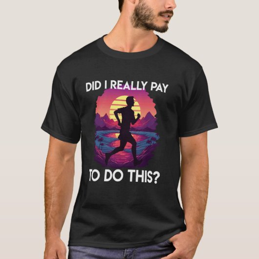 面白いマラソンTシャツ 本当に走るためにお金を払っているの？ Tシャツ (正面)
