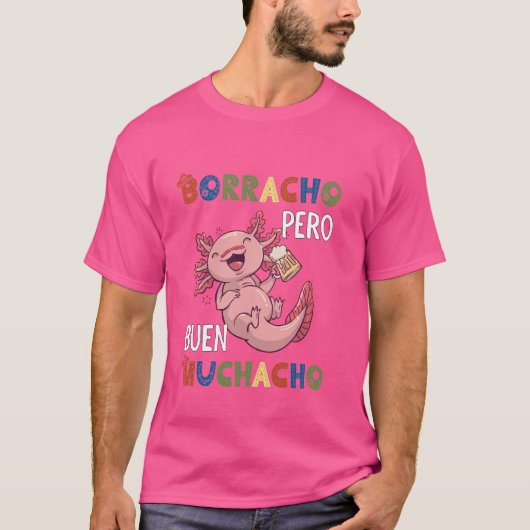 面白いメキシコのウーパールーパー デザイン - Borracho pero Buen Tシャツ (正面)