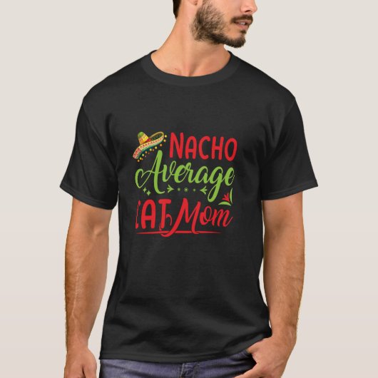 面白いメキシコのシンコデマヨパーティーナチョ平均的なC Tシャツ (正面)