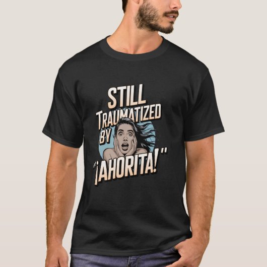 面白いラテン系の子育て スペイン語の子供時代のミーム Tシャツ (正面)