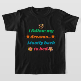 面白いレトロな名言 - 夢を追いかけるのは主にベッドに戻るため Tシャツ