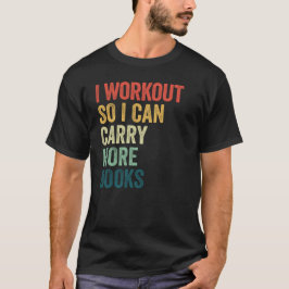 面白いレトロ読書好きのための「本をたくさん運ぶためにトレーニングしてる」 Tシャツ